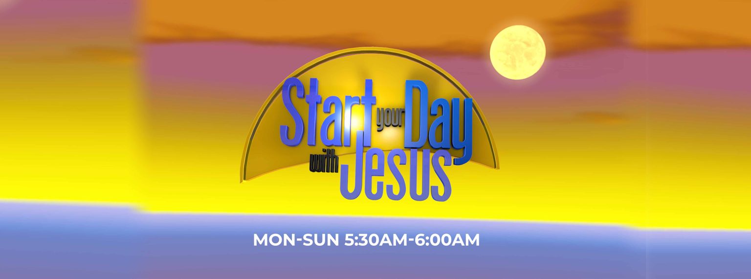 START YOUR DAY WITH JESUS