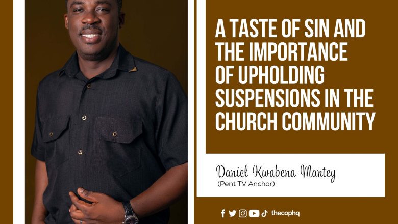 A Taste Of Sin And The Importance Of Upholding Suspensions In The Church Community
