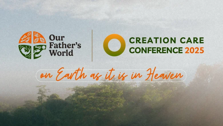 2025 Creation Care CONFAB Underway: 3rd National Conference Seeks To Strengthen Environmental Stewardship